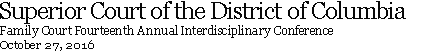 Cour supérieure du Tribunal de la famille du District de Columbia 9th Institut pluridisciplinaire annuel de formation Octobre 21, 2010